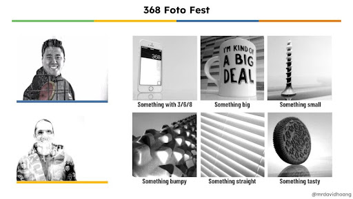 Six images of photos students took as part of the 368 photo fest. Images are responses to the prompts "something with 3/6/8" (a phone with 368 displayed), "something big" (a mug that reads "I'm Kind of a Big Deal"), "something small" (a nail), "something bumpy" (bumpy texture), "something straight" (slats of window blinds), and "something tasty" (an Oreo cookie.) The images also include two portraits of the photographers. 